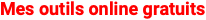 Mes outils online gratuits